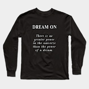 Dream On Long Sleeve T-Shirt